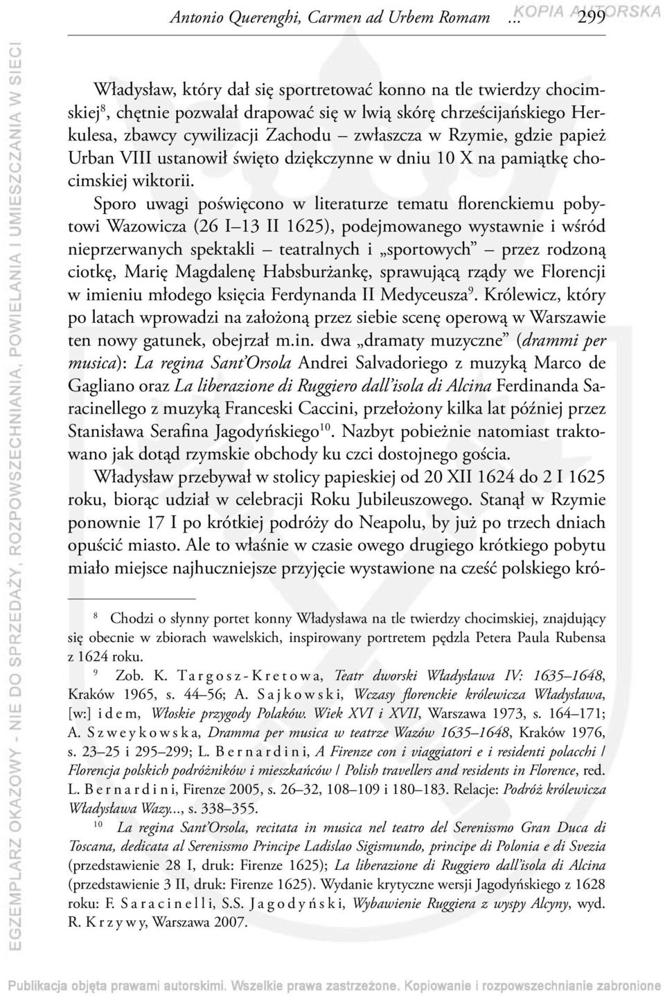 Rzymie, gdzie papież Urban VIII ustanowił święto dziękczynne w dniu 10 X na pamiątkę chocimskiej wiktorii.