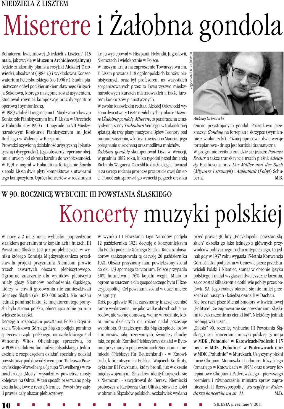 Studiował również kompozycję oraz dyrygenturę operową i symfoniczną. W 1989 zdobył II nagrodę na II Międzynarodowym Konkursie Pianistycznym im. F. Liszta w Utrechcie w Holandii, a w 1990 r.