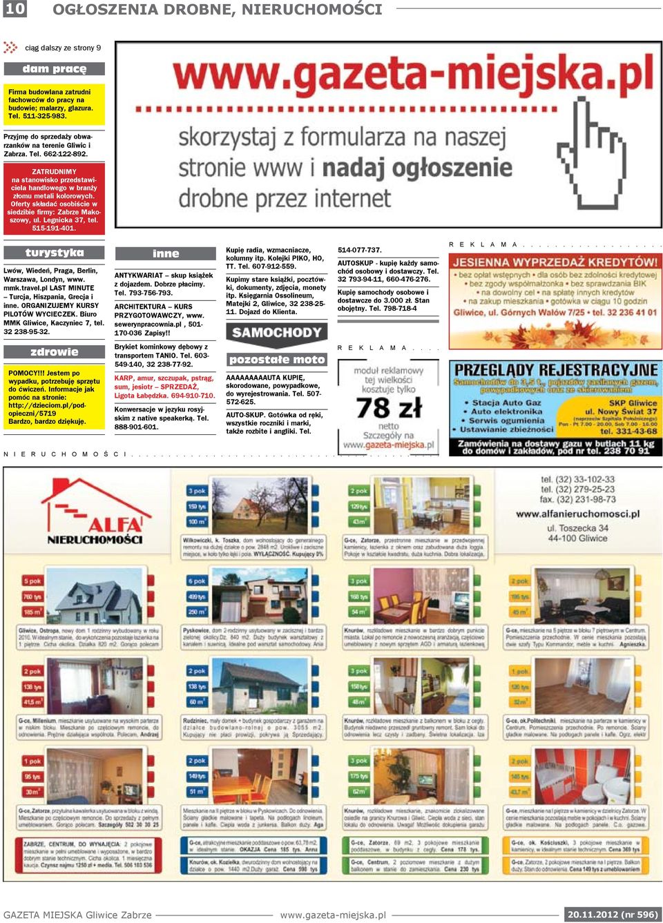 Oferty składać osobiście w siedzibie firmy: Zabrze Makoszowy, ul. Legnicka 37, tel. 515-191-401. Lwów, Wiedeń, Praga, Berlin, Warszawa, Londyn, www. mmk.travel.