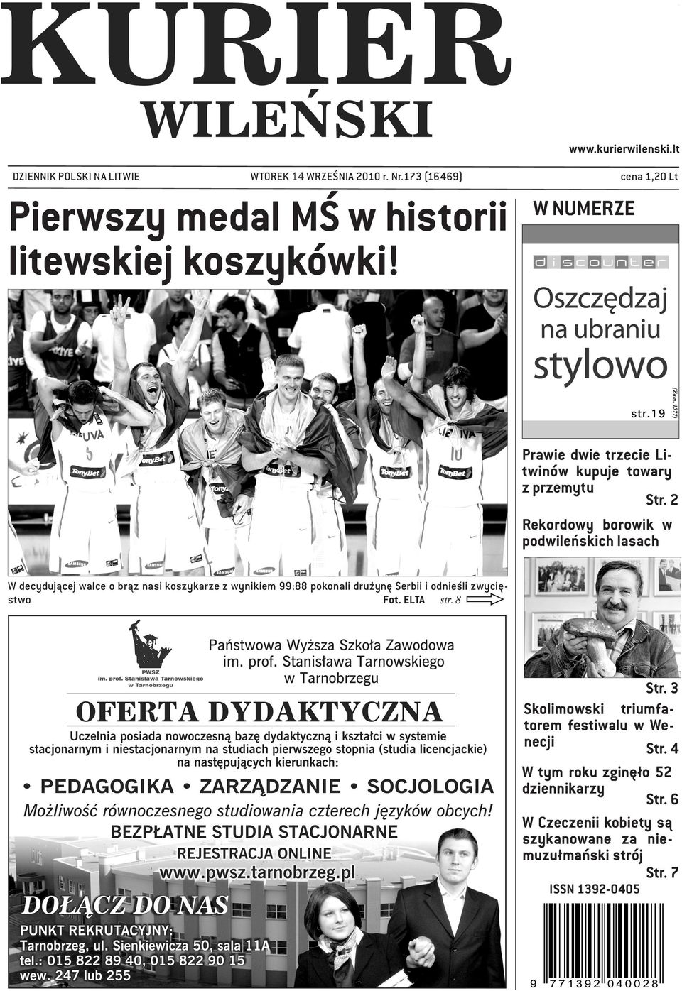 2 Rekordowy borowik w podwileńskich lasach W decydującej walce o brąz nasi koszykarze z wynikiem 99:88 pokonali drużynę Serbii i odnieśli