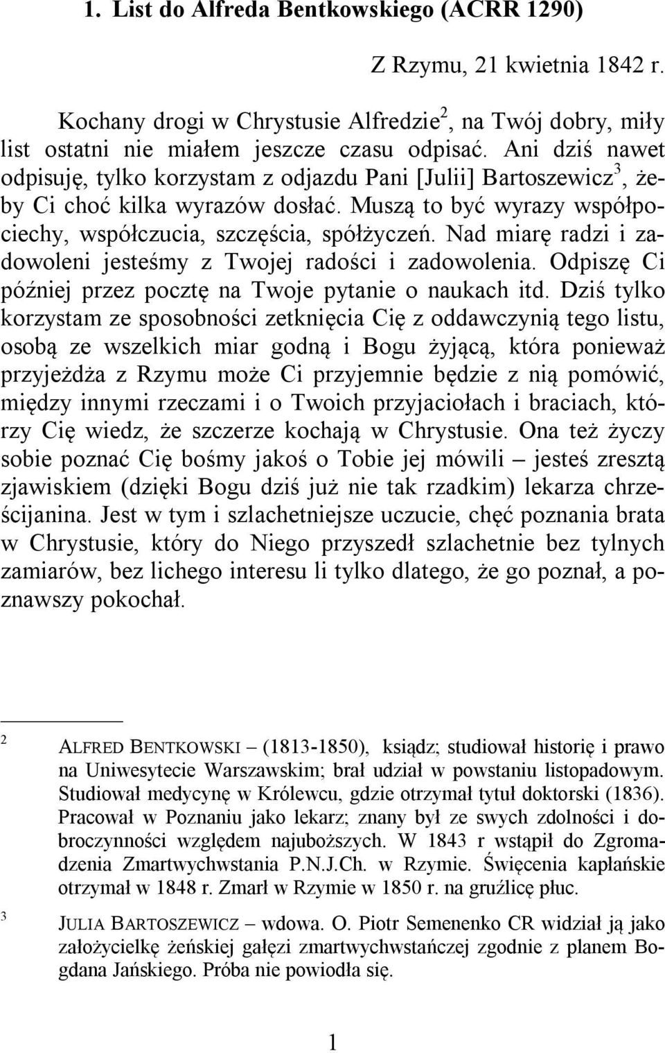 Nad miarę radzi i zadowoleni jesteśmy z Twojej radości i zadowolenia. Odpiszę Ci później przez pocztę na Twoje pytanie o naukach itd.