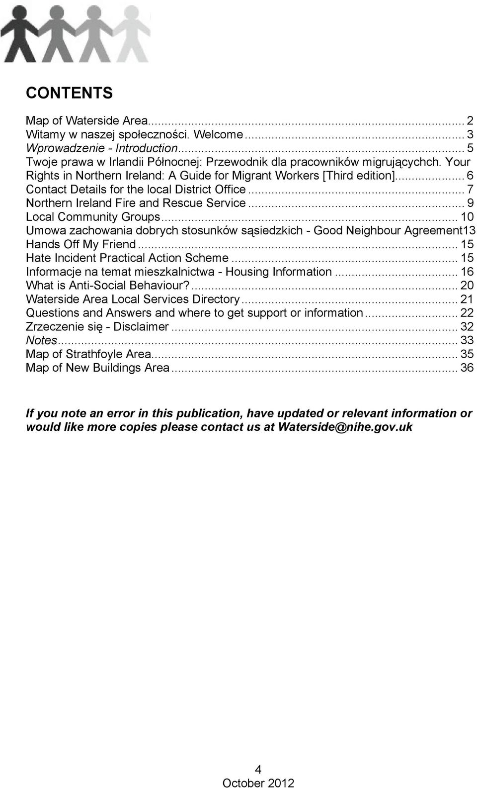 .. 10 Umowa zachowania dobrych stosunków sąsiedzkich - Good Neighbour Agreement13 Hands Off My Friend... 15 Hate Incident Practical Action Scheme.