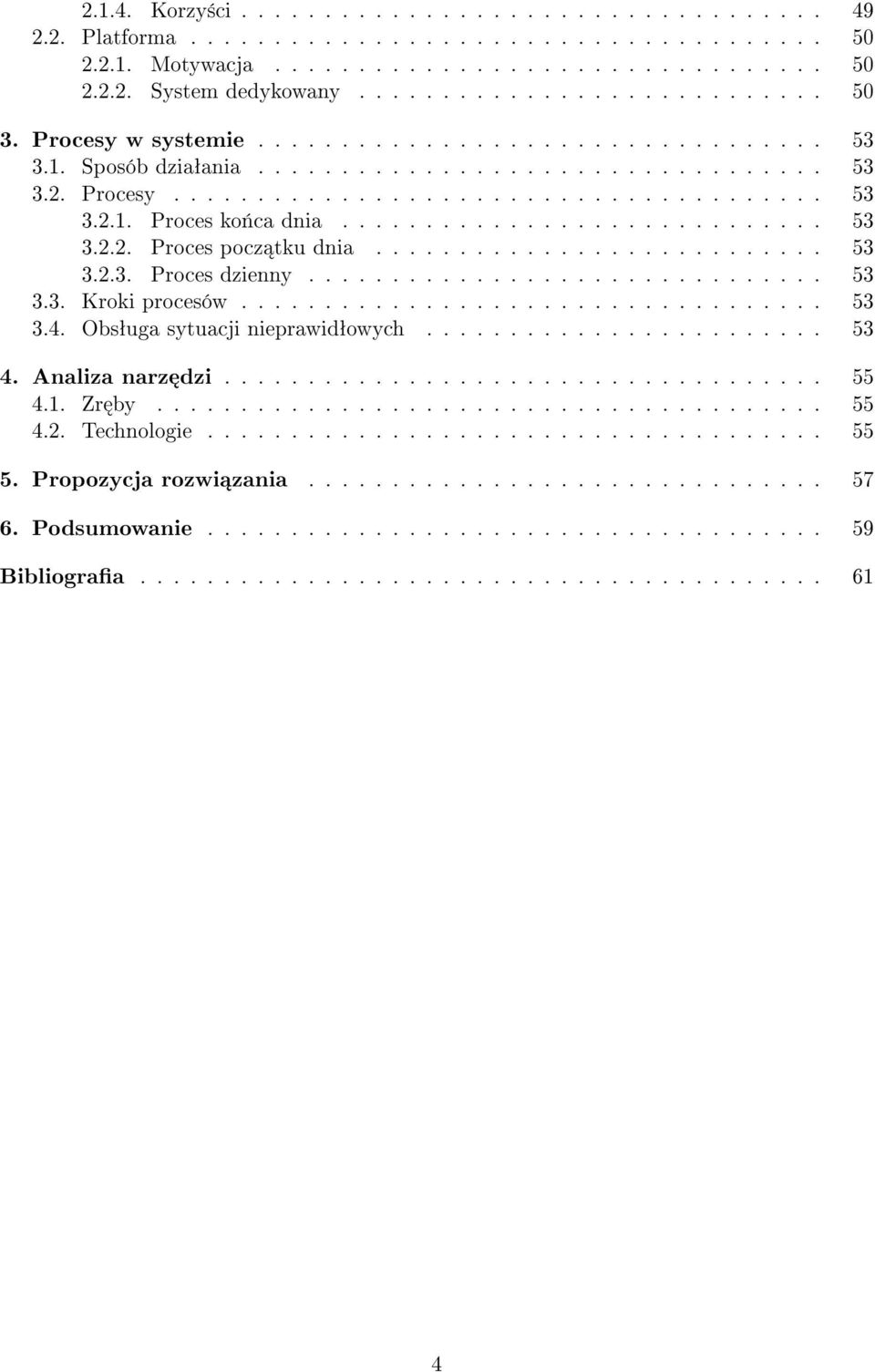 ............................ 53 3.2.2. Proces pocz tku dnia........................... 53 3.2.3. Proces dzienny............................... 53 3.3. Kroki procesów................................... 53 3.4.