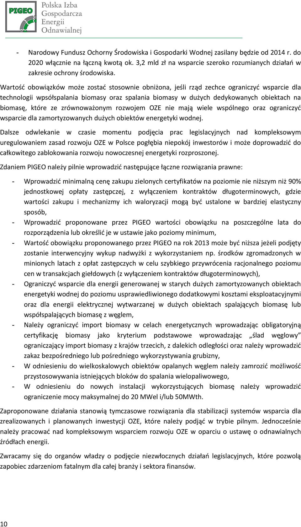 ze zrównoważonym rozwojem OZE nie mają wiele wspólnego oraz ograniczyć wsparciedlazamortyzowanychdużychobiektówenergetykiwodnej.