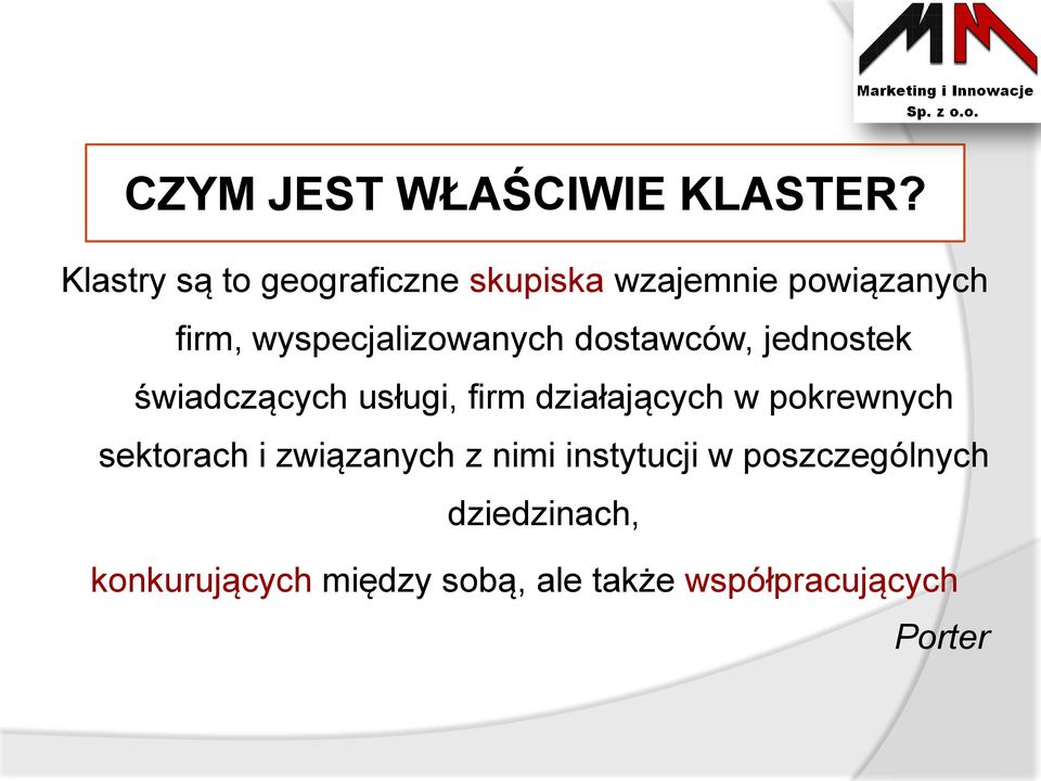 wyspecjalizowanych dostawców, jednostek świadczących usługi, firm działających