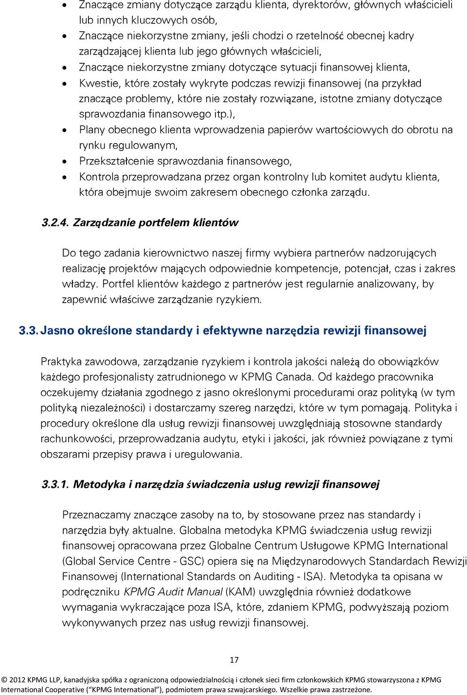 zostały rozwiązane, istotne zmiany dotyczące sprawozdania finansowego itp.