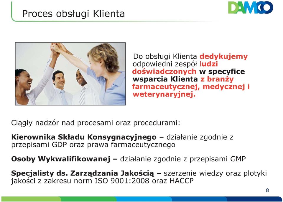 Ciągły nadzór nad procesami oraz procedurami: Kierownika Składu Konsygnacyjnego działanie zgodnie z przepisami GDP oraz