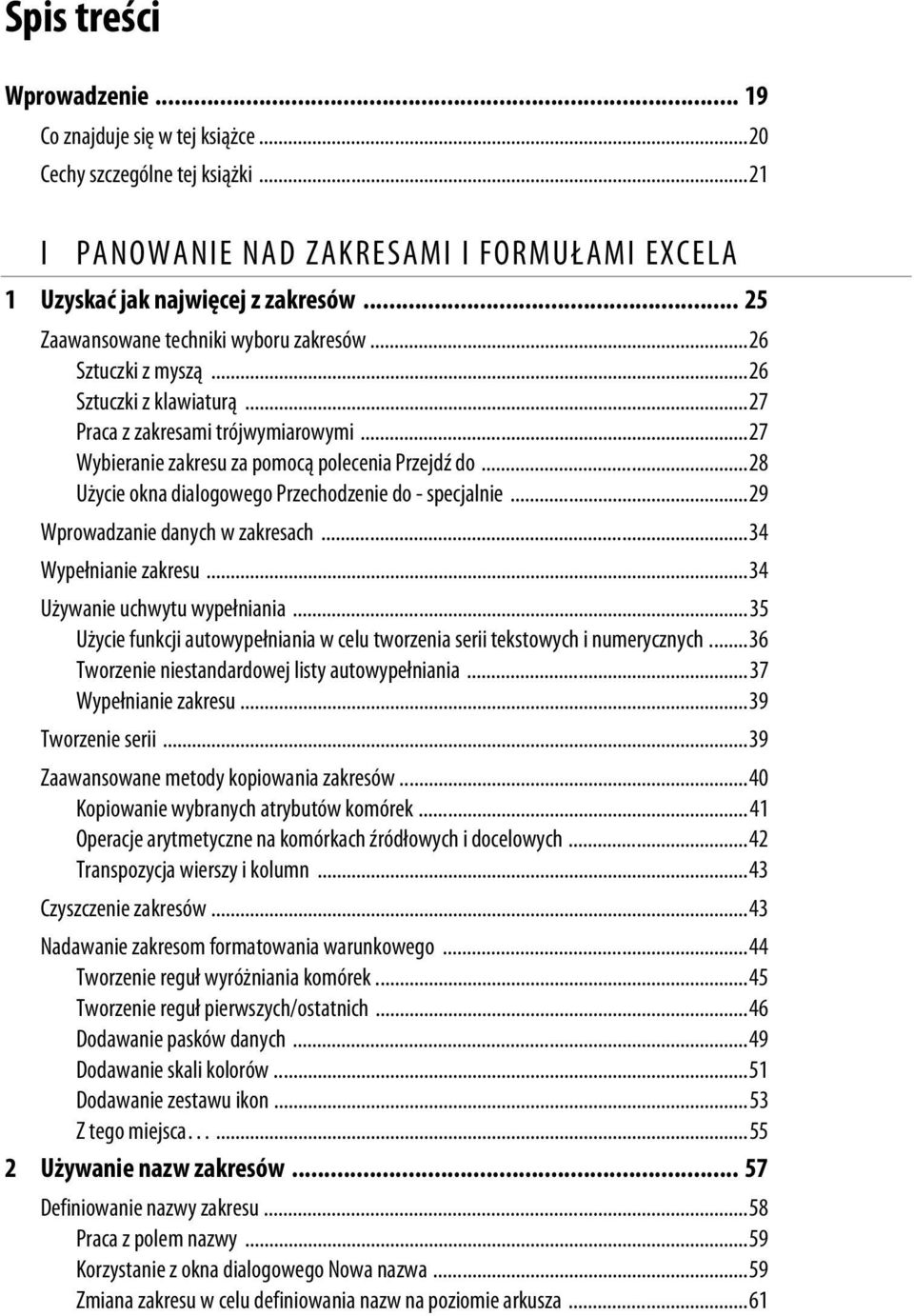 ..28 Użycie okna dialogowego Przechodzenie do - specjalnie...29 Wprowadzanie danych w zakresach...34 Wypełnianie zakresu...34 Używanie uchwytu wypełniania.