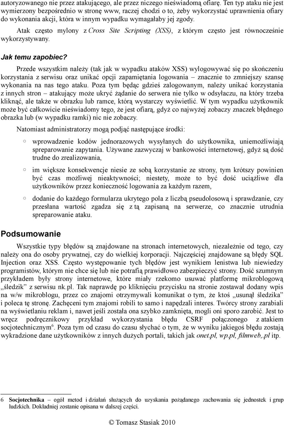 Atak często mylony z Cross Site Scripting (XSS), z którym często jest równocześnie wykorzystywany. Jak temu zapobiec?