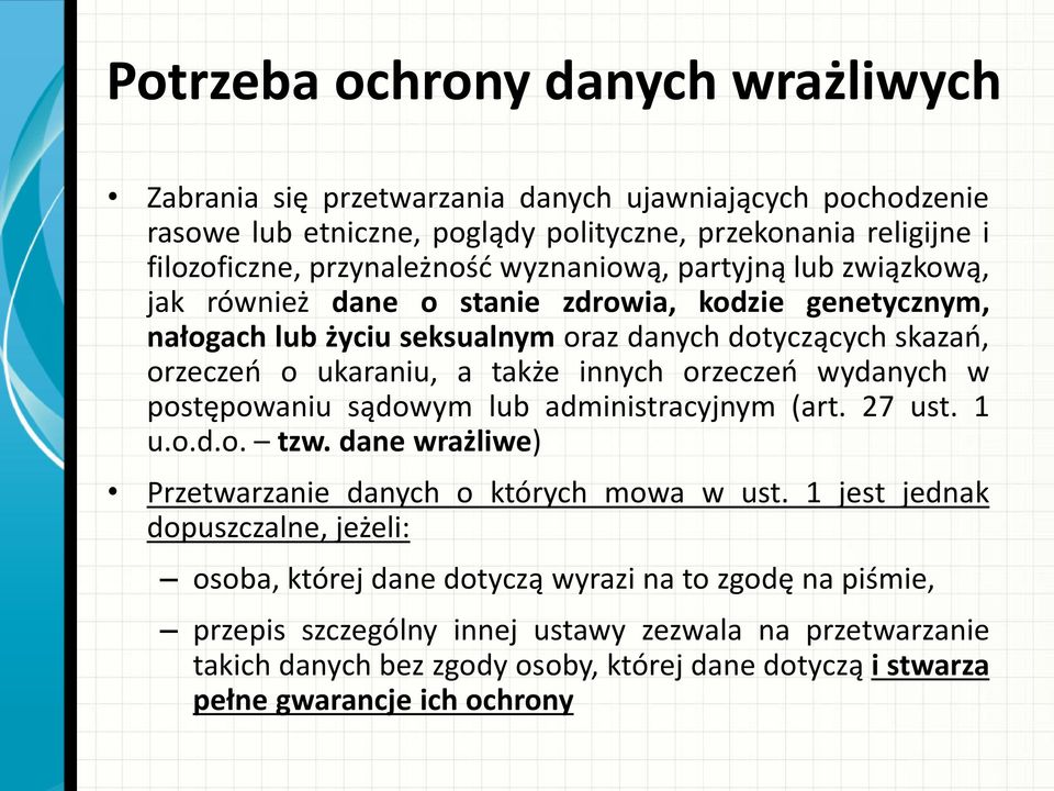 orzeczeń wydanych w postępowaniu sądowym lub administracyjnym (art. 27 ust. 1 u.o.d.o. tzw. dane wrażliwe) Przetwarzanie danych o których mowa w ust.