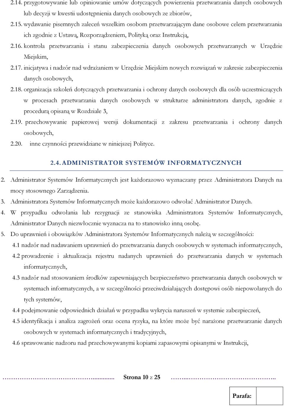 kontrola przetwarzania i stanu zabezpieczenia danych osobowych przetwarzanych w Urzędzie Miejskim, 2.17.