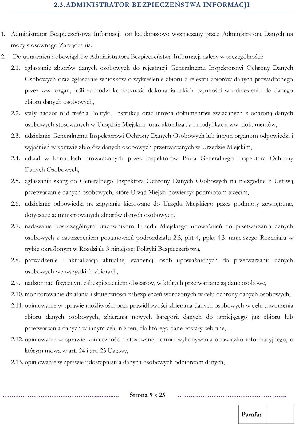 zgłaszanie zbiorów danych osobowych do rejestracji Generalnemu Inspektorowi Ochrony Danych Osobowych oraz zgłaszanie wniosków o wykreślenie zbioru z rejestru zbiorów danych prowadzonego przez ww.