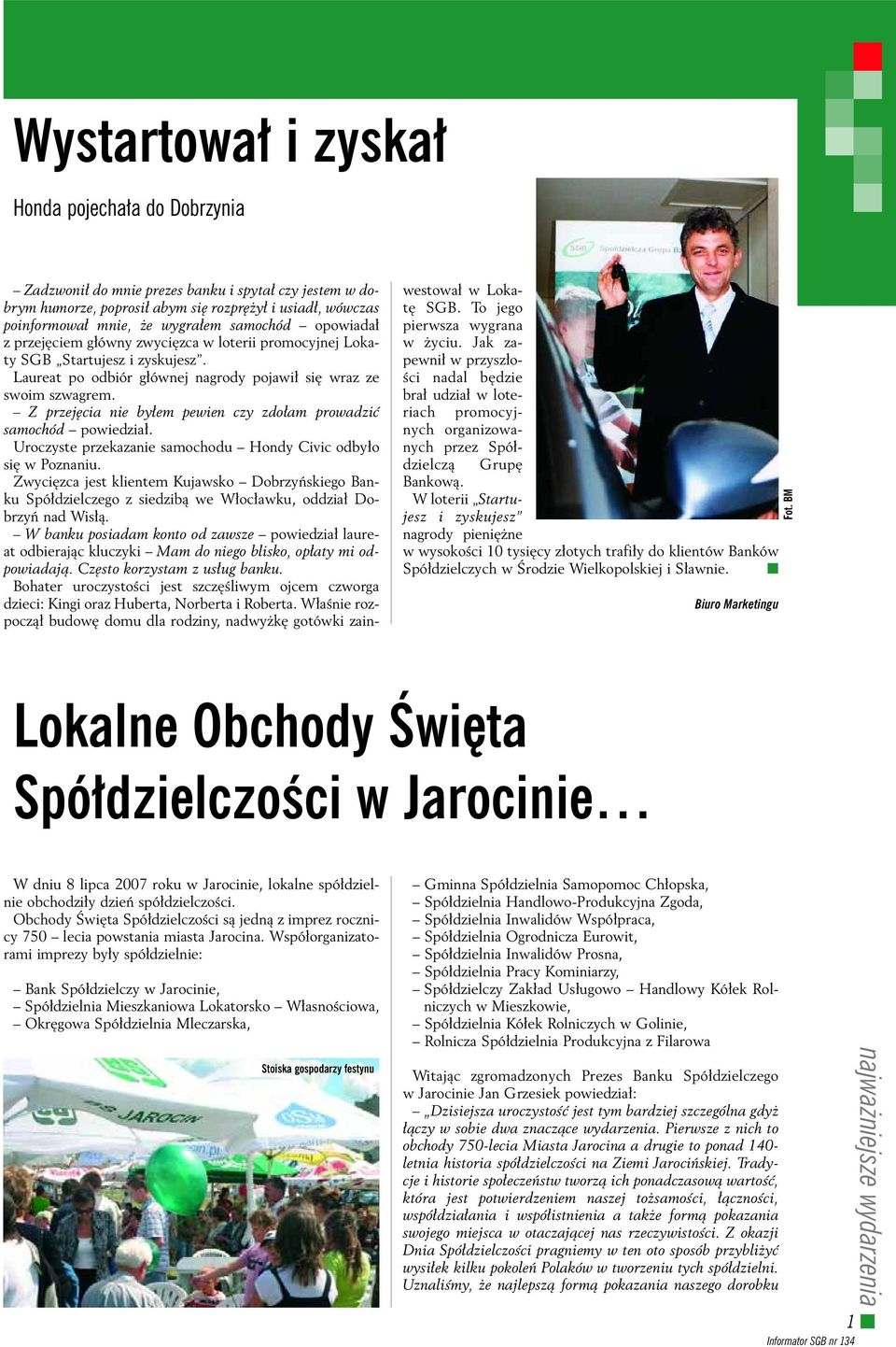 Z przej cia nie by em pewien czy zdo am prowadziç samochód powiedzia. Uroczyste przekazanie samochodu Hondy Civic odby o si w Poznaniu.