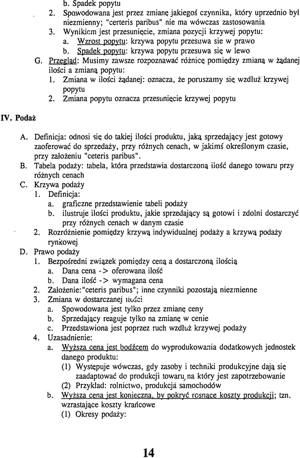 Przeglad: Musimy zawsze rozpoznawad r62nicq pomiedzy zmiana w 2danej ilogci a zmiana popytu: 1. Zmiana w ilogci iadanej: oznacza, 2e poruszamy siq wzdlu± krzywej popytu 2.