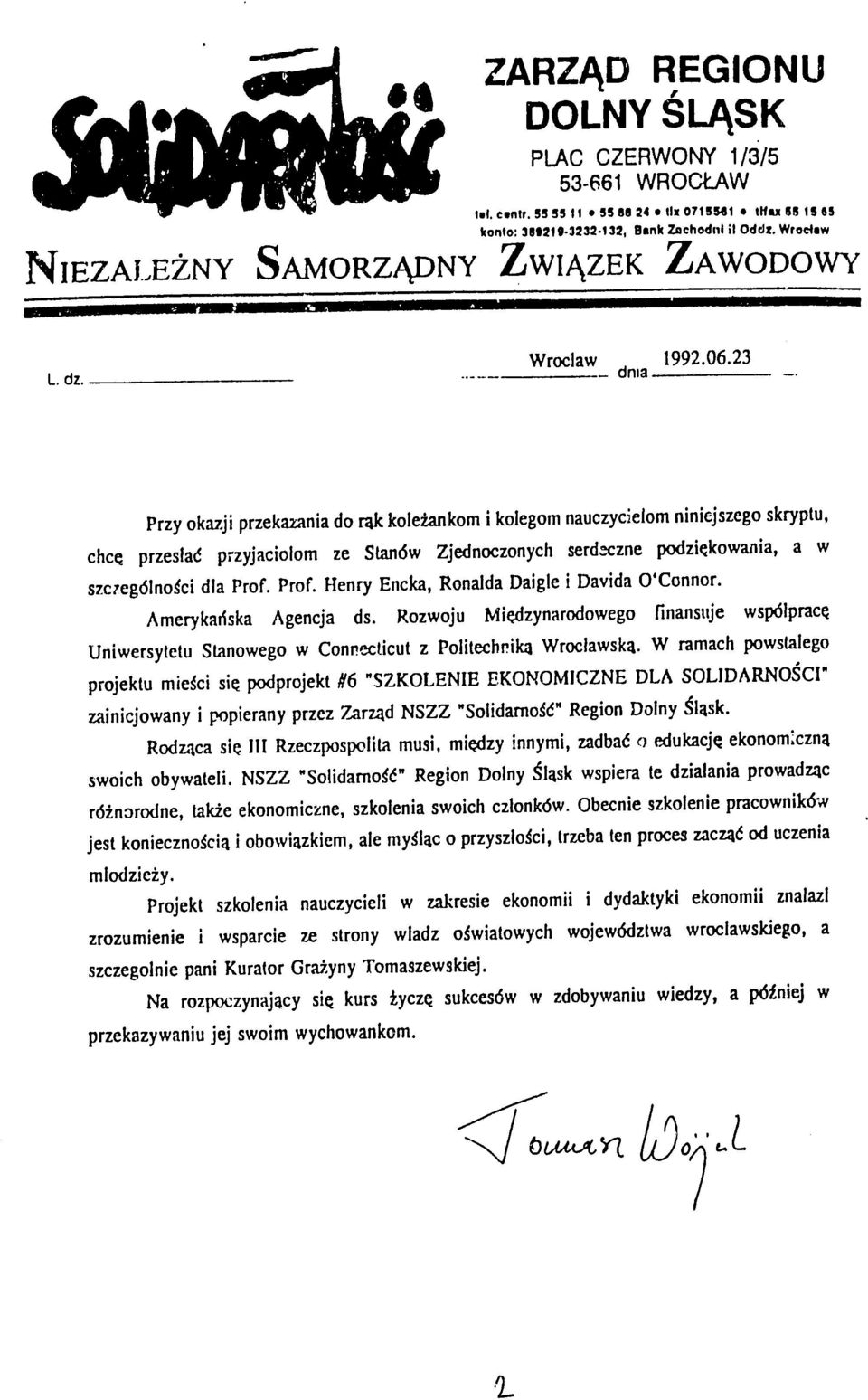 23 Przy oka7ji przekazania do rak koletankom i kolegom nauczycielom niniejszego skryptu, chcq przeslad przyjaciolom ze Stan6w Zjednoczonych serd~czne podziqkowania, a w szczeg61no~ci dla Prof.