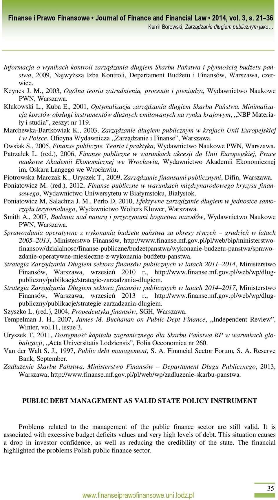 Minimalizacja kosztów obsługi instrumentów dłuŝnych emitowanych na rynku krajowym, NBP Materiały i studia, zeszyt nr 119. Marchewka-Bartkowiak K.