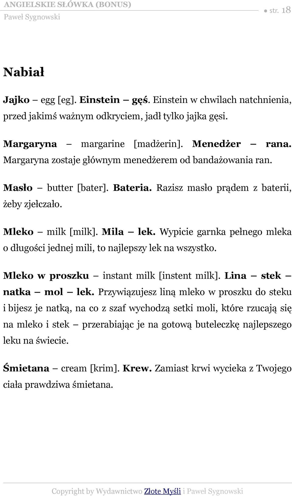 Wypicie garnka pełnego mleka o długości jednej mili, to najlepszy lek na wszystko. Mleko w proszku instant milk [instent milk]. Lina stek natka mol lek.