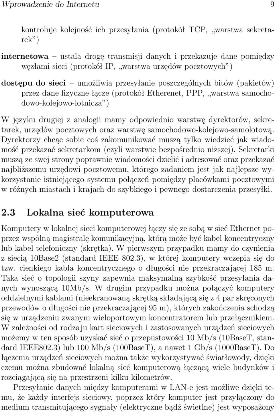 języku drugiej z analogii mamy odpowiednio warstwę dyrektorów, sekretarek, urzędów pocztowych oraz warstwę samochodowo-kolejowo-samolotową.