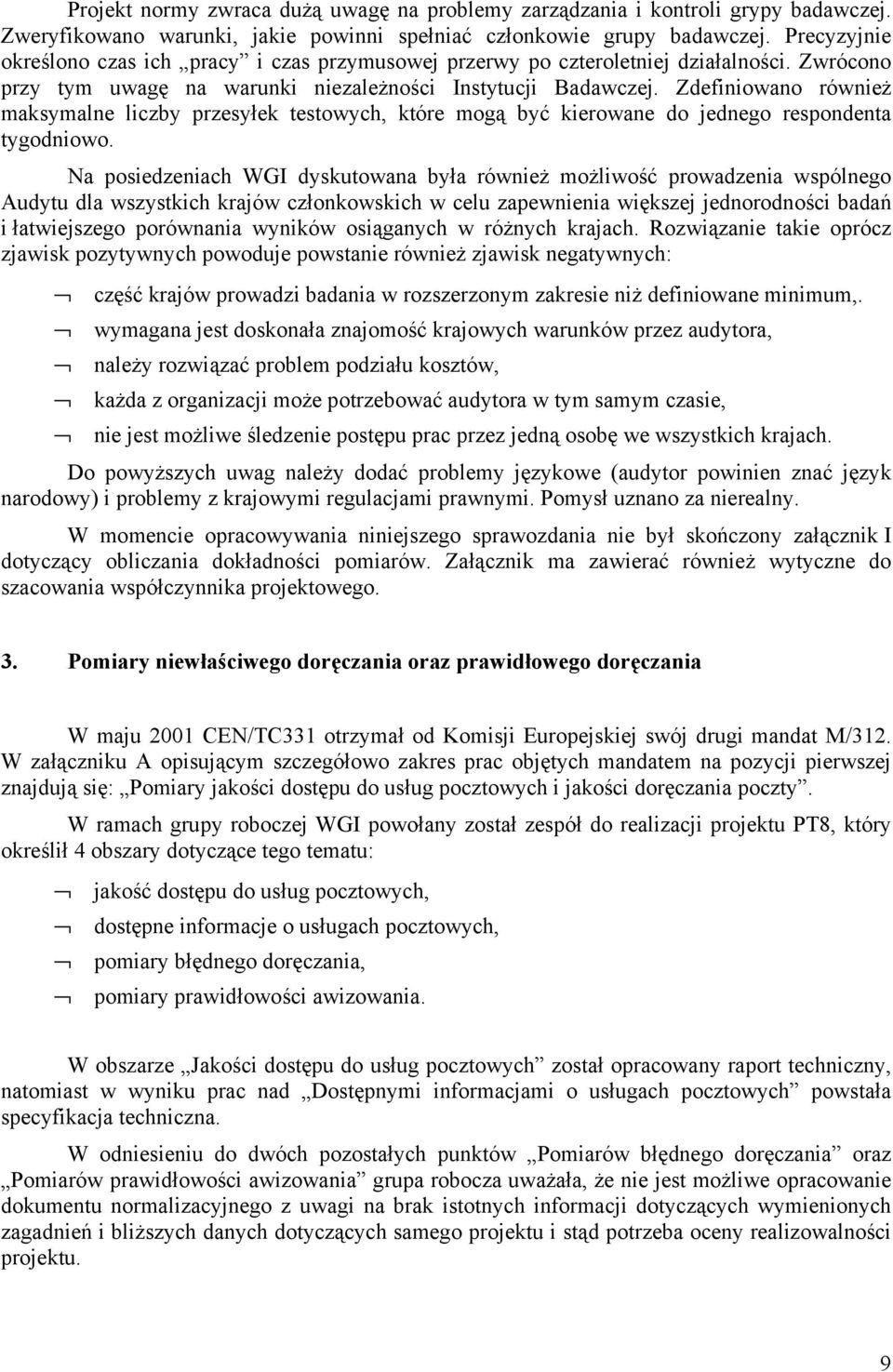 Zdefiniowano również maksymalne liczby przesyłek testowych, które mogą być kierowane do jednego respondenta tygodniowo.