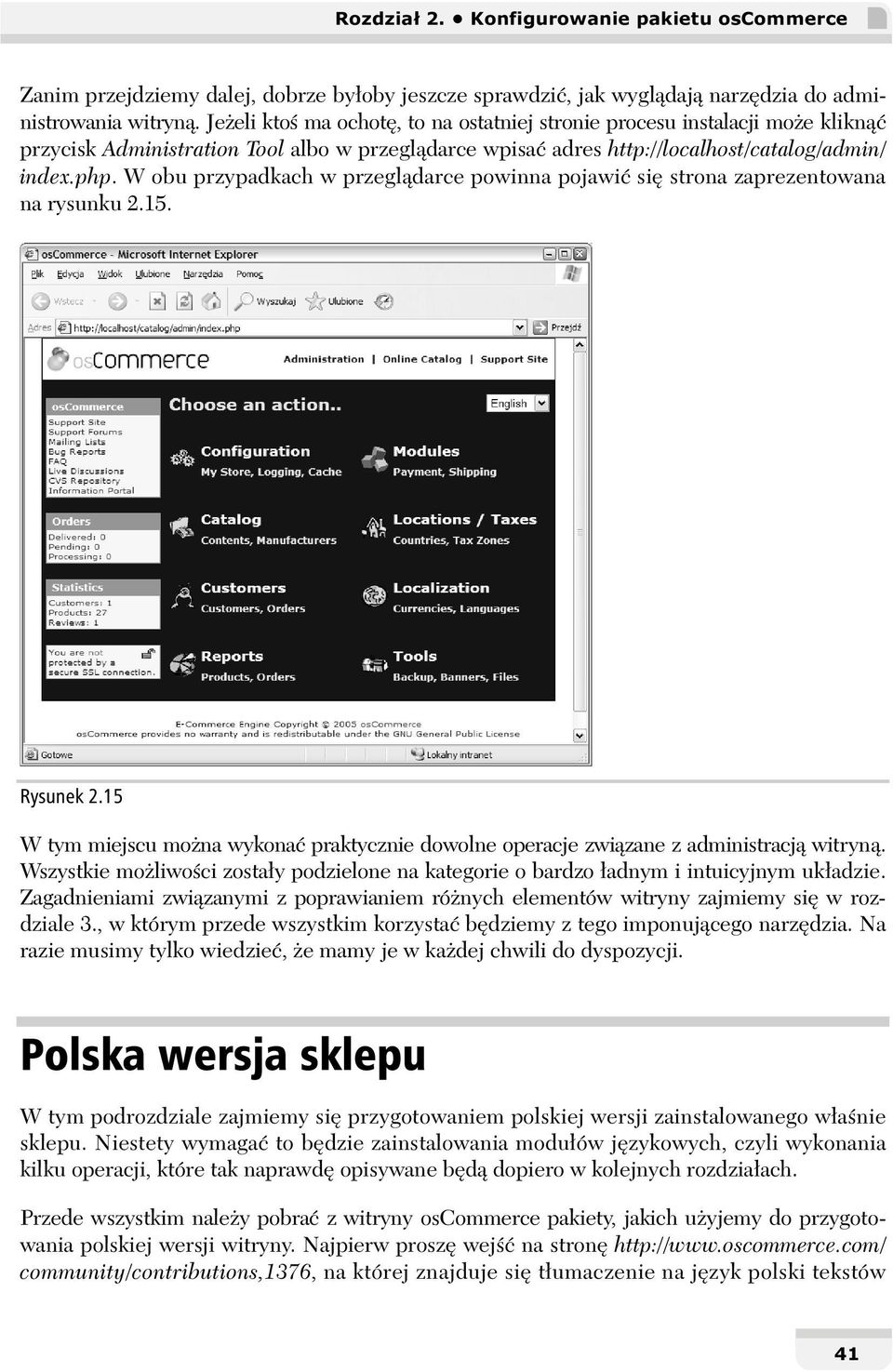 W obu przypadkach w przeglądarce powinna pojawić się strona zaprezentowana na rysunku 2.15. Rysunek 2.15 W tym miejscu można wykonać praktycznie dowolne operacje związane z administracją witryną.