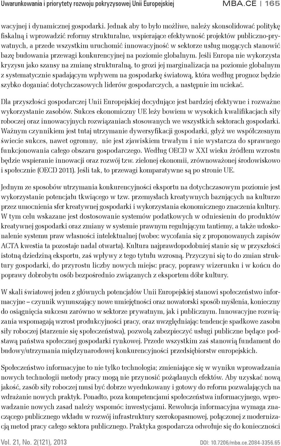 innowacyjność w sektorze usług mogących stanowić bazę budowania przewagi konkurencyjnej na poziomie globalnym.