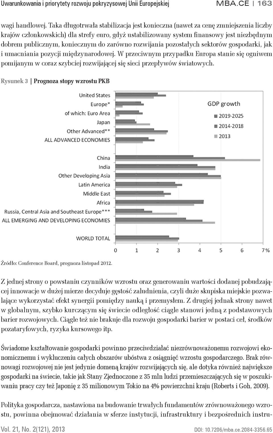 koniecznym do zarówno rozwijania pozostałych sektorów gospodarki, jak i umacniania pozycji międzynarodowej.