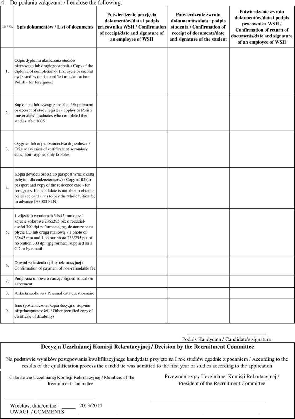 of documents/date and signature of the student Potwierdzenie zwrotu pracownika WSH / Confirmation of return of documents/date and signature of an employee of WSH 1.