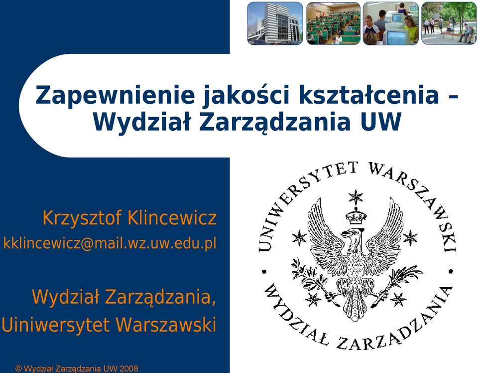 Klincewicz kklincewicz@mail.wz.uw.edu.