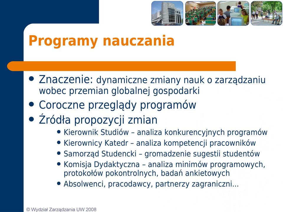 Katedr analiza kompetencji pracowników Samorząd Studencki gromadzenie sugestii studentów Komisja Dydaktyczna