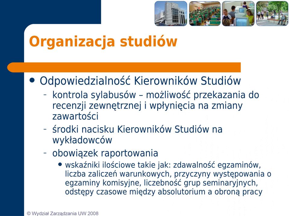 raportowania wskaźniki ilościowe takie jak: zdawalność egzaminów, liczba zaliczeń warunkowych, przyczyny