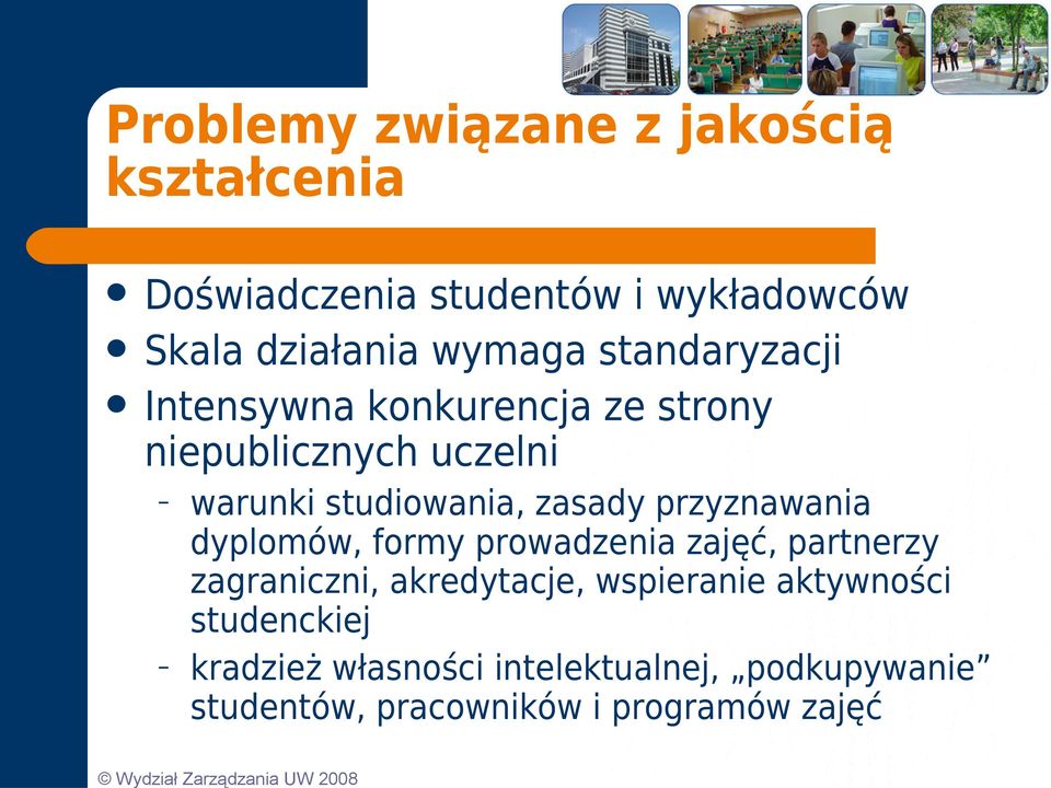 przyznawania dyplomów, formy prowadzenia zajęć, partnerzy zagraniczni, akredytacje, wspieranie