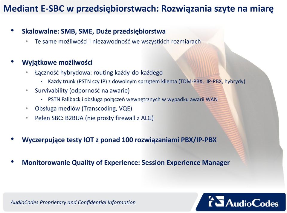 (odporność na awarie) PSTN Fallback i obsługa połączeń wewnętrznych w wypadku awarii WAN Obsługa mediów (Transcoding, VQE) Pełen SBC: B2BUA (nie prosty firewall z ALG)