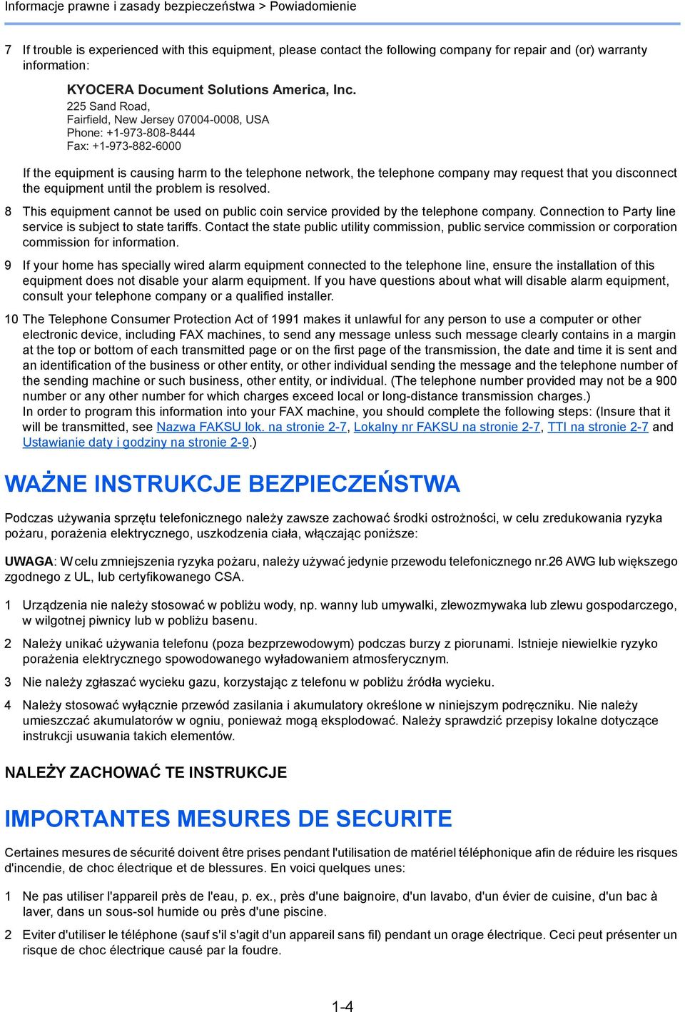 225 Sand Road, Fairfield, New Jersey 07004-0008, USA Phone: +1-973-808-8444 Fax: +1-973-882-6000 If the equipment is causing harm to the telephone network, the telephone company may request that you