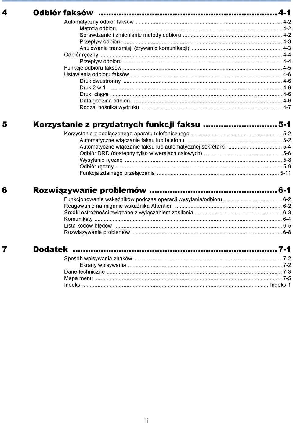 .. 4-6 Rodzaj nośnika wydruku... 4-7 5 Korzystanie z przydatnych funkcji faksu... 5-1 Korzystanie z podłączonego aparatu telefonicznego... 5-2 Automatyczne włączanie faksu lub telefonu.