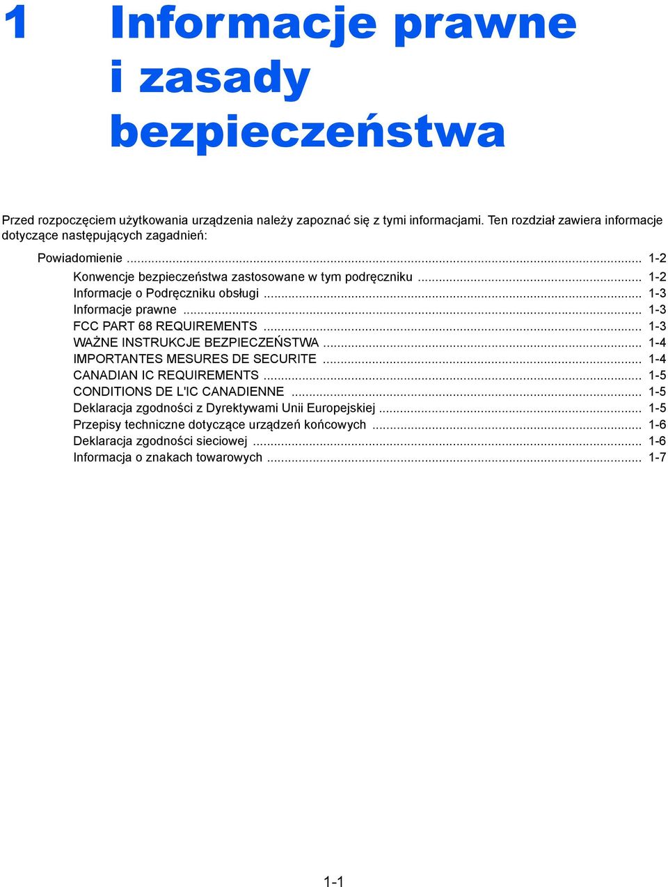 .. 1-2 Informacje o Podręczniku obsługi... 1-3 Informacje prawne... 1-3 FCC PART 68 REQUIREMENTS... 1-3 WAŻNE INSTRUKCJE BEZPIECZEŃSTWA... 1-4 IMPORTANTES MESURES DE SECURITE.