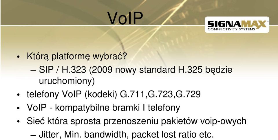 729 VoIP kompatybilne bramki I telefony Sieć która sprosta