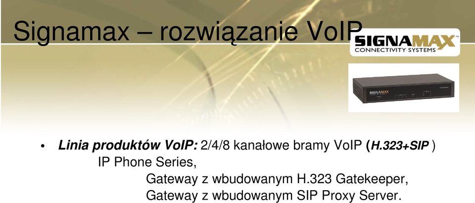 323+SIP ) IP Phone Series, Gateway z