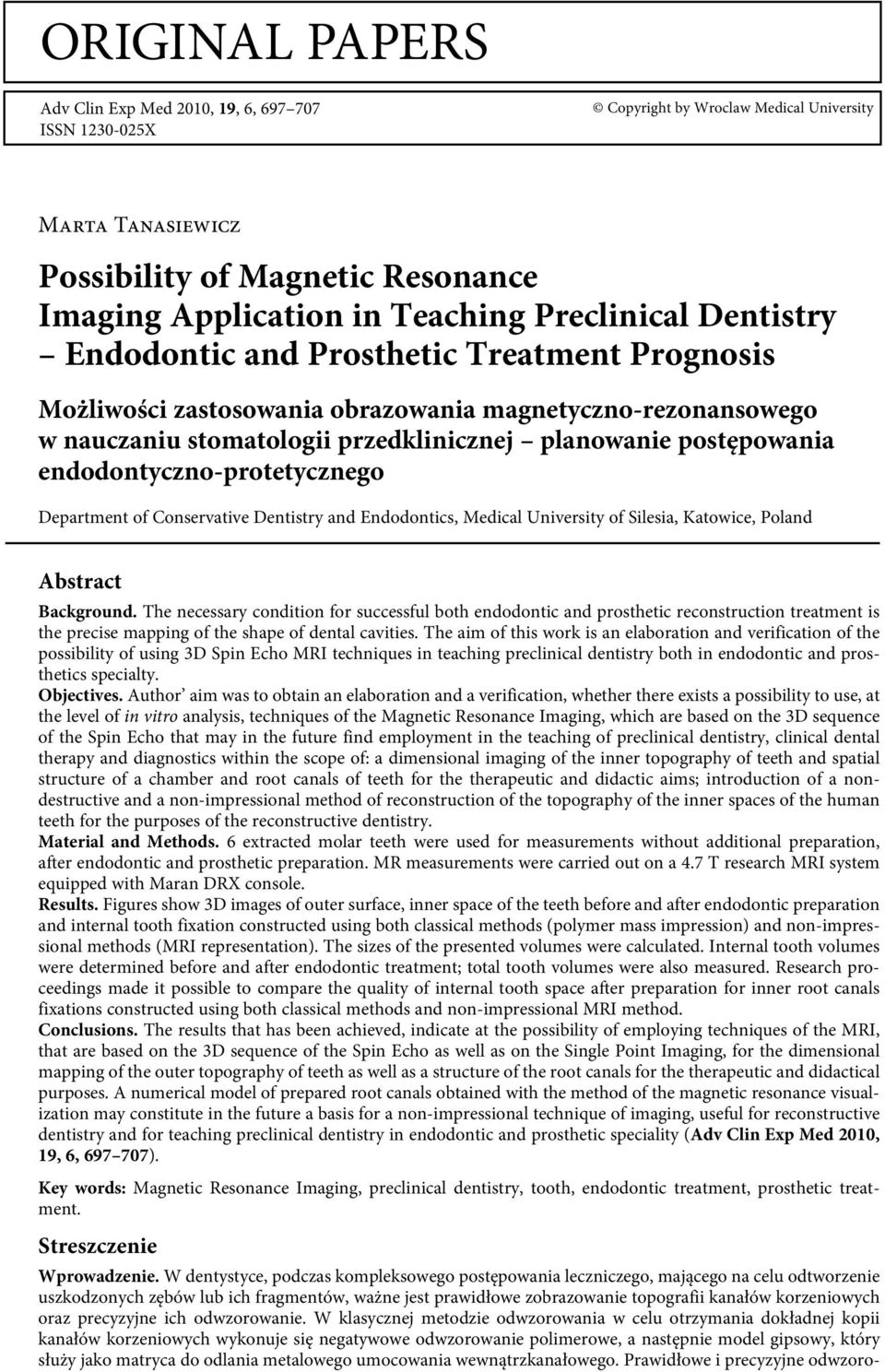 endodontyczno-protetycznego Department of Conservative Dentistry and Endodontics, Medical University of Silesia, Katowice, Poland Abstract Background.