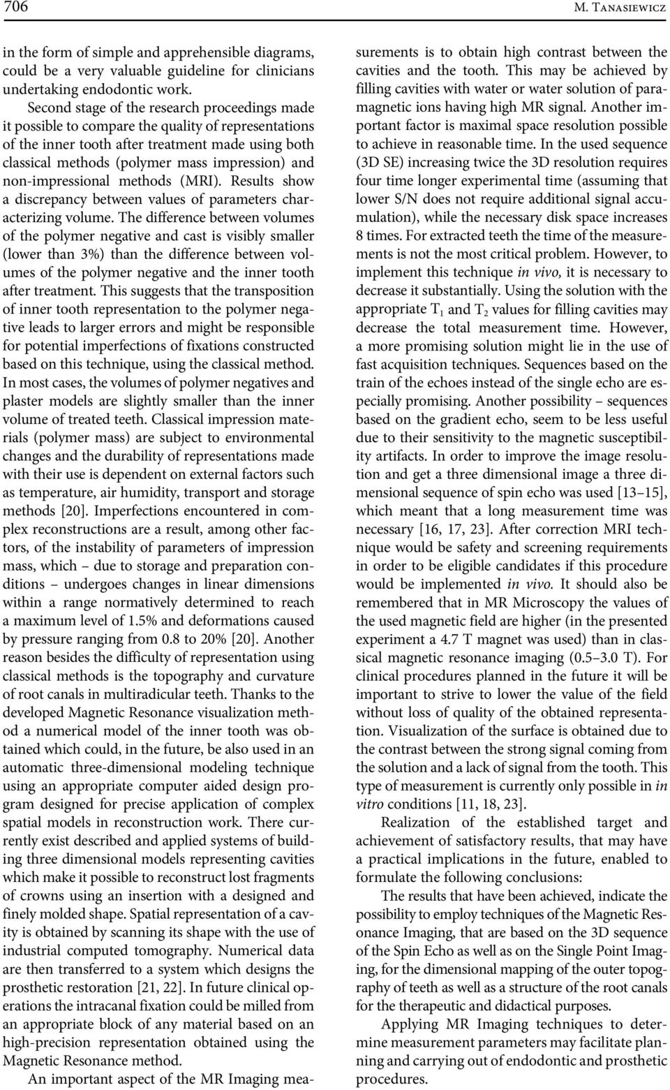 non-impressional methods (MRI). Results show a discrepancy between values of parameters characterizing volume.