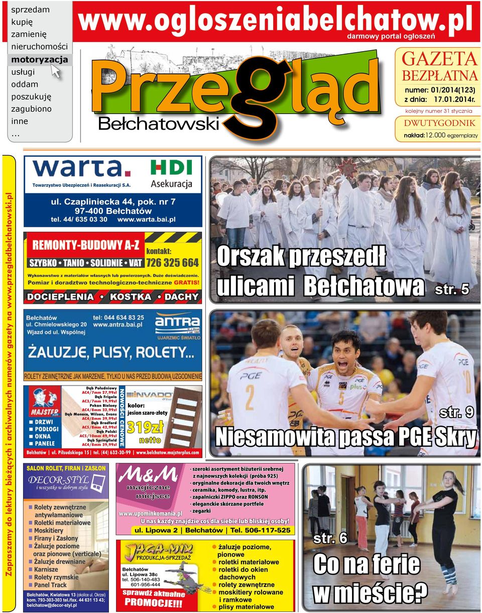 kolejny numer 31 stycznia DWUTYGODNIK nakład:12.000 egzemplarzy Zapraszamy do lektury bieżących i archiwalnych numerów gazety na www.przegladbelchatowski.