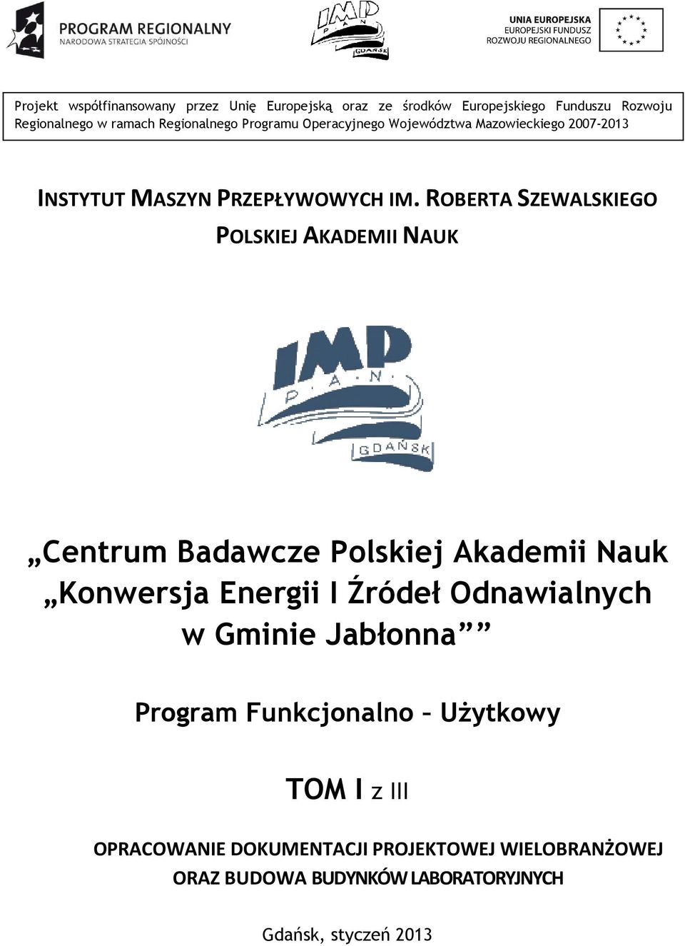 ROBERTA SZEWALSKIEGO POLSKIEJ AKADEMII Centrum Badawcze Polskiej Akademii Nauk Konwersja Energii I Źródeł Odnawialnych w Gminie