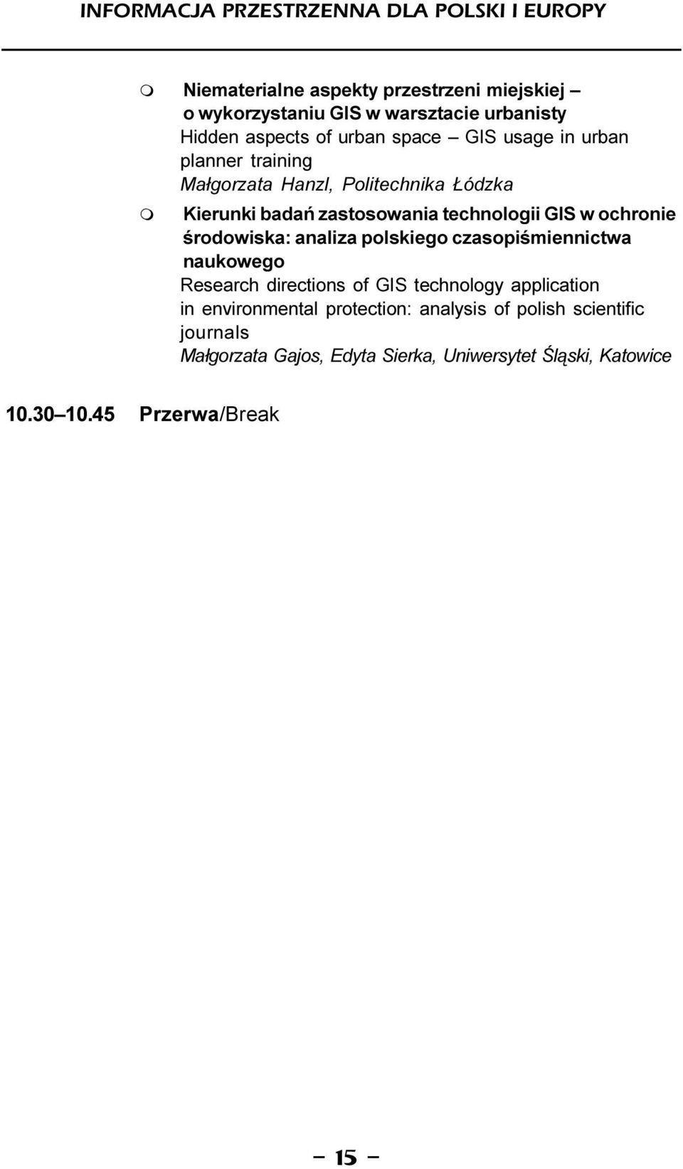 GIS w ochronie œrodowiska: analiza polskiego czasopiœiennictwa naukowego Research directions of GIS technology application in