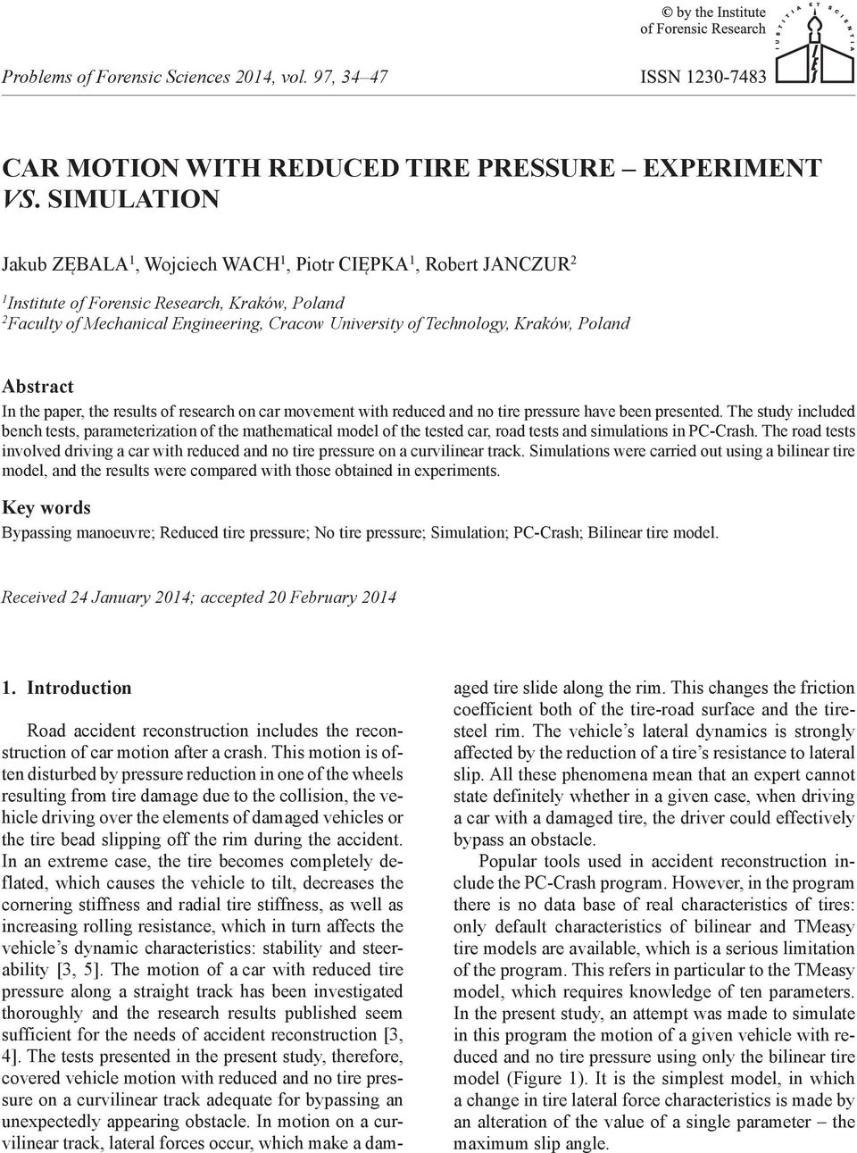 Kraków, Poland abstract in the paper, the results of research on car movement with reduced and no tire pressure have been presented.