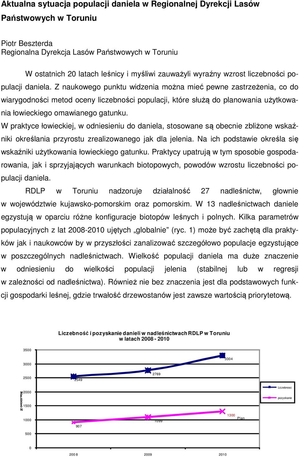 Z naukowego punktu widzenia można mieć pewne zastrzeżenia, co do wiarygodności metod oceny liczebności populacji, które służą do planowania użytkowania łowieckiego omawianego gatunku.