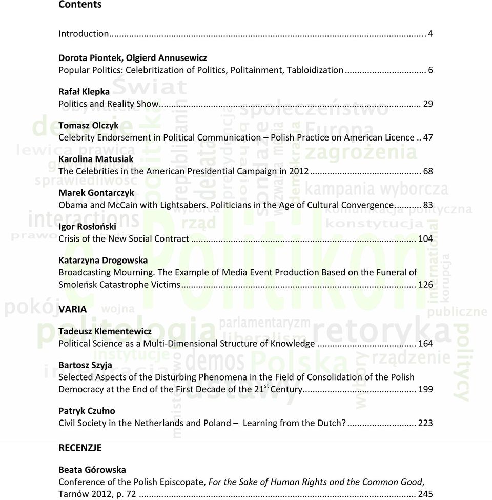 .. 68 Marek Gontarczyk Obama and McCain with Lightsabers. Politicians in the Age of Cultural Convergence... 83 Igor Rosłoński Crisis of the New Social Contract.