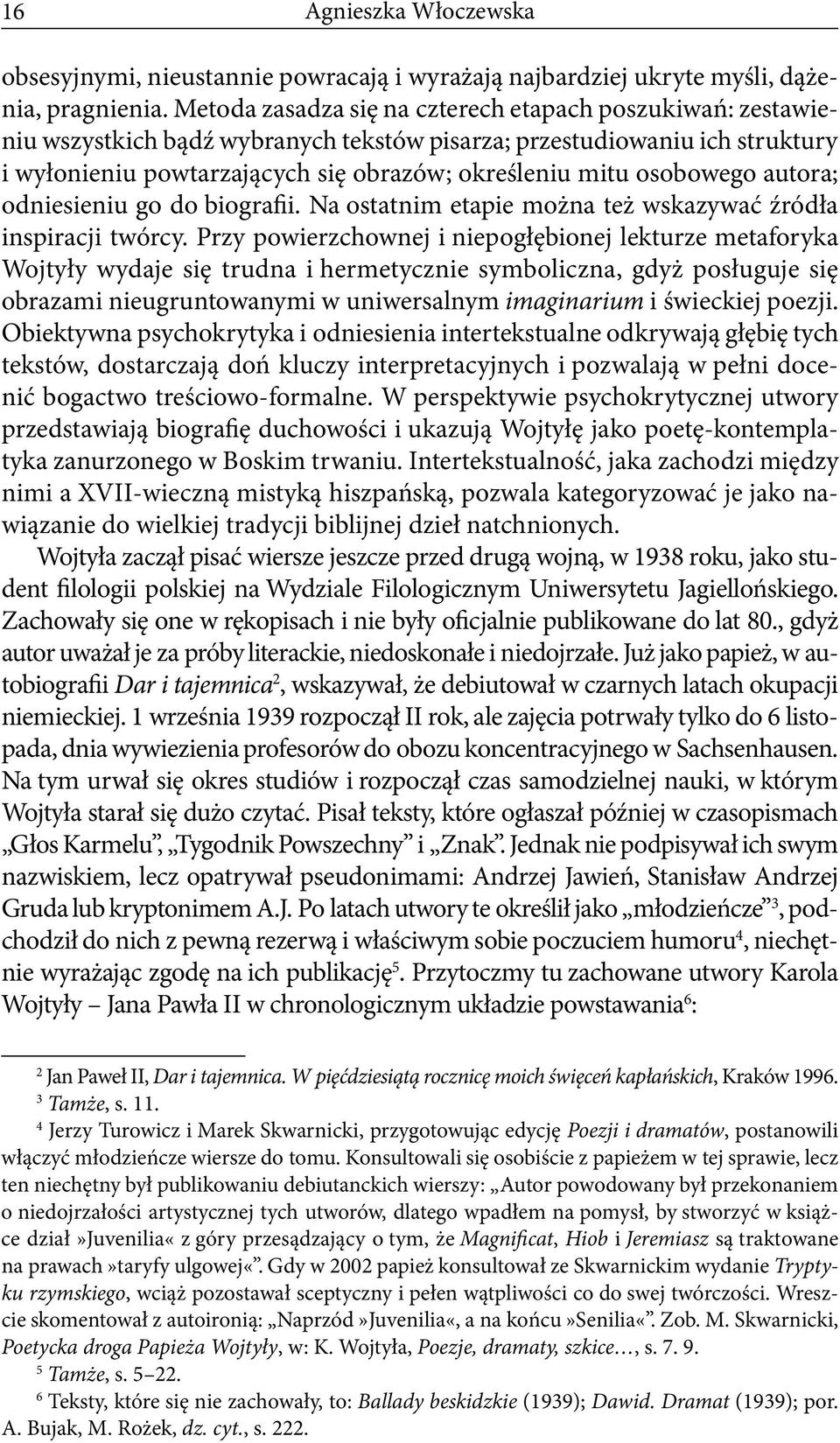 osobowego autora; odniesieniu go do biografii. Na ostatnim etapie można też wskazywać źródła inspiracji twórcy.