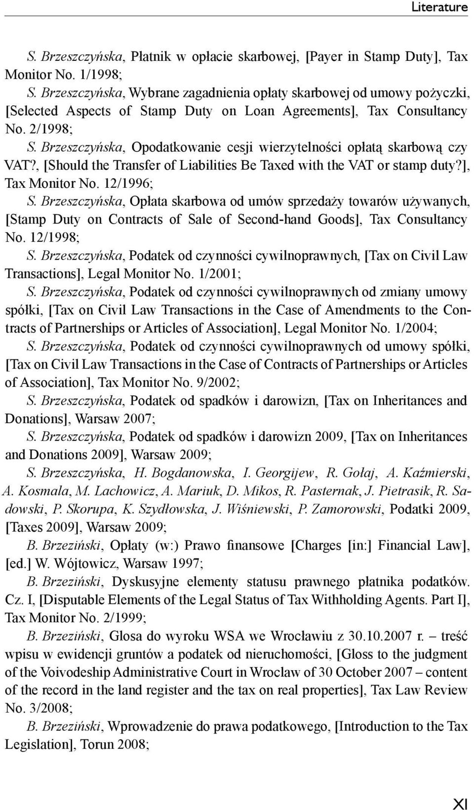 Brzeszczy ska, Opodatkowanie cesji wierzytelno ci opłat skarbow czy VAT?, [Should the Transfer of Liabilities Be Taxed with the VAT or stamp duty?], Tax Monitor No. 12/1996; S.