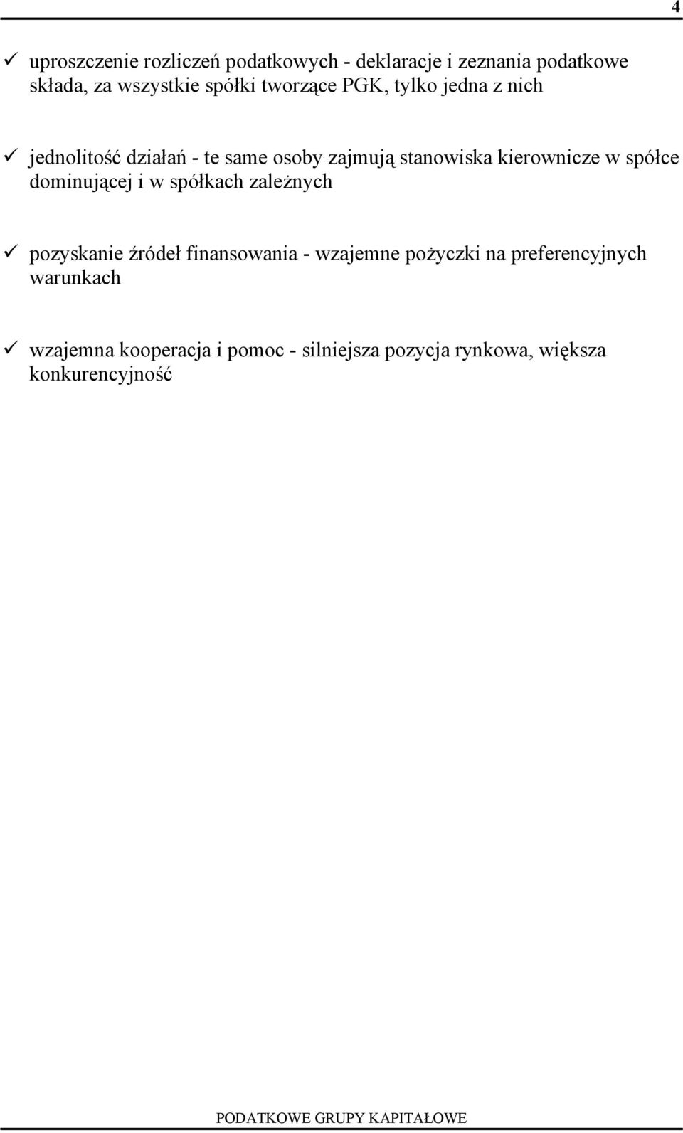 w spółce dominującej i w spółkach zależnych pozyskanie źródeł finansowania wzajemne pożyczki na