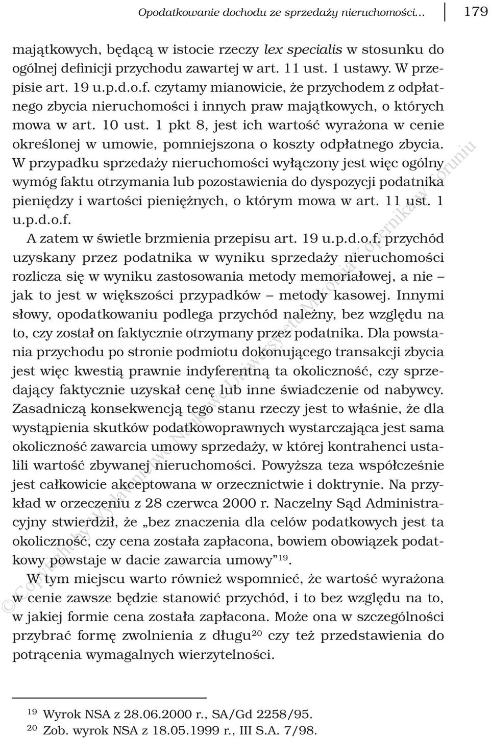 1 pkt 8, jest ich wartość wyrażona w cenie określonej w umowie, pomniejszona o koszty odpłatnego zbycia.