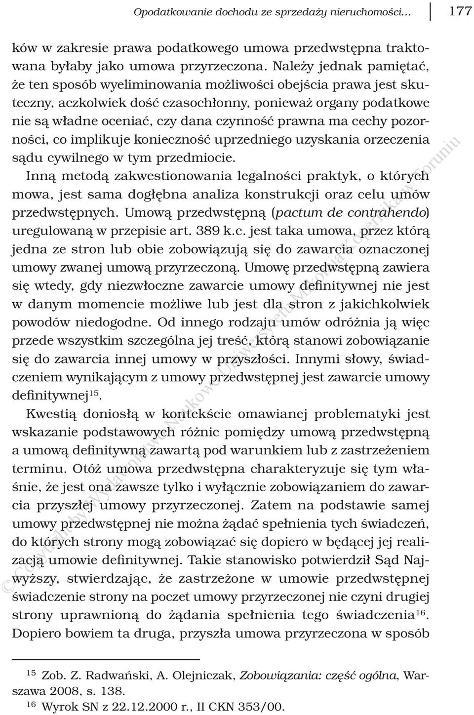 ma cechy pozorności, co implikuje konieczność uprzedniego uzyskania orzeczenia sądu cywilnego w tym przedmiocie.